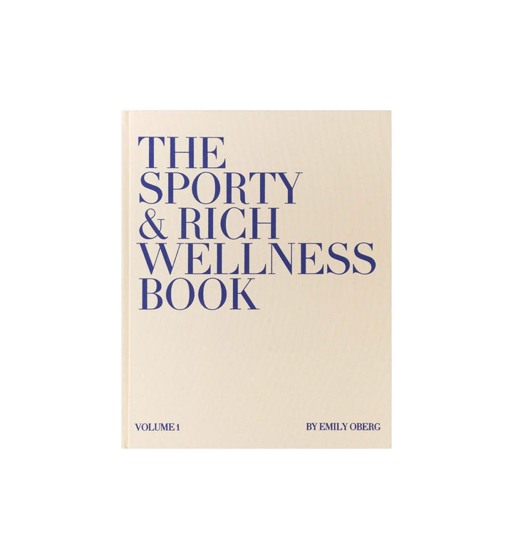 The Sporty &amp; Rich Wellness Book - Volume 1