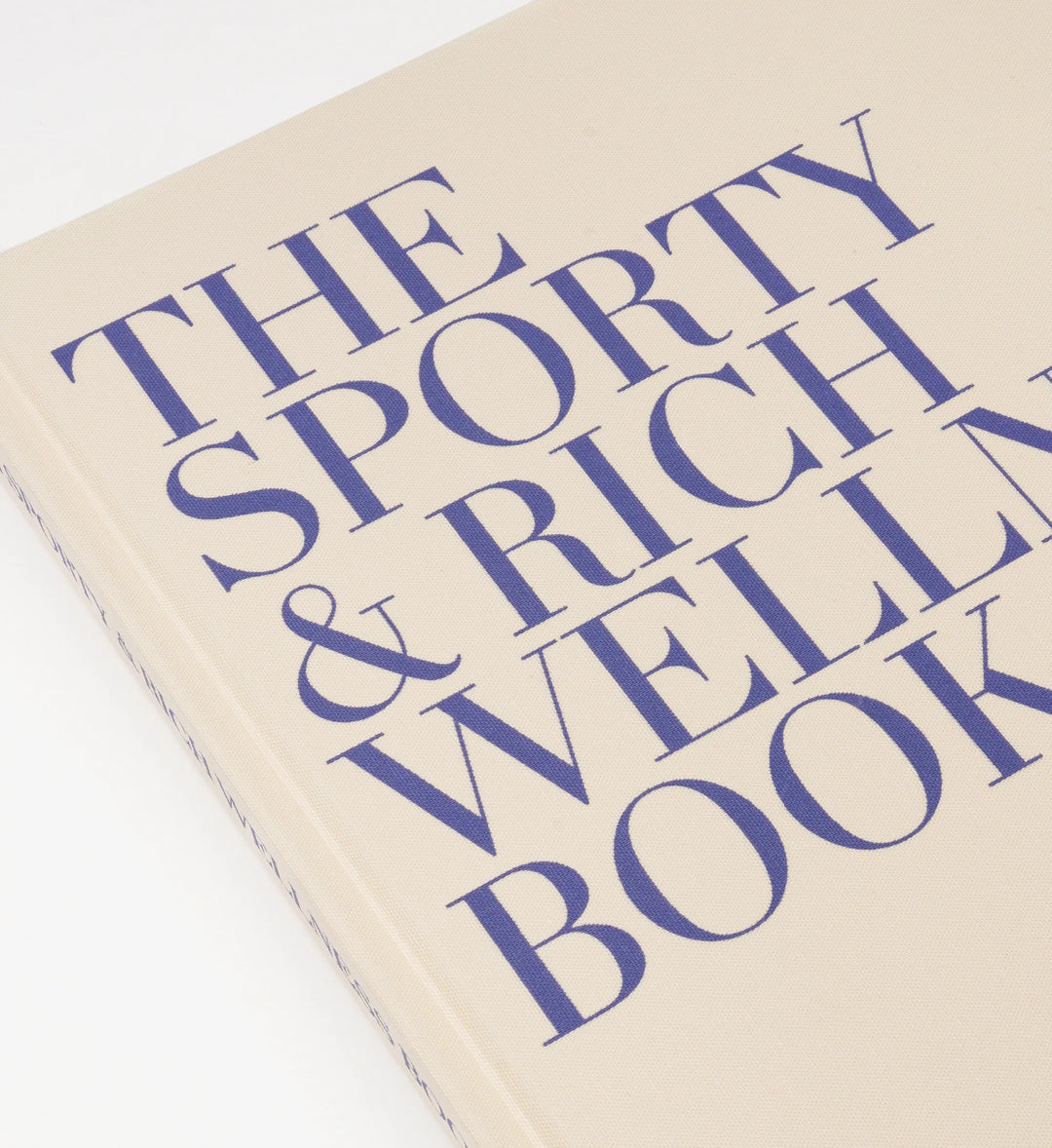 The Sporty &amp; Rich Wellness Book - Volume 1